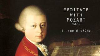 Meditate with Mozart  432Hz Classical Music  Vol 2 [upl. by Safier]