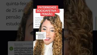 PATERNIDADE SOCIOAFETIVA  PENSÃO ‼️ direito familia [upl. by Wildee]