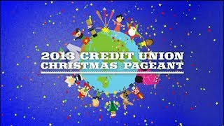 2013 Credit Union Christmas Pageant [upl. by Marketa240]