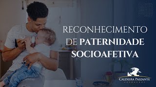 Reconhecimento de Paternidade Socioafetiva [upl. by Giaimo449]