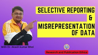 Selective Reporting amp Misrepresentation of Data  eSupport for Research  2022  Dr Akash Bhoi [upl. by Lyrahc]